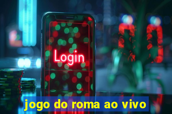 jogo do roma ao vivo